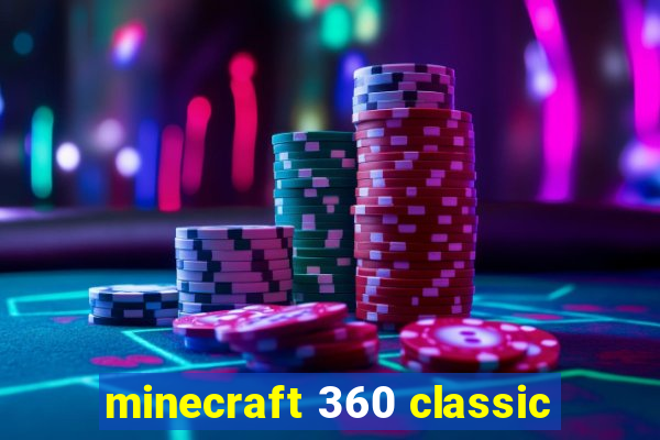 minecraft 360 classic